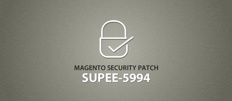 Magento Security Patch SUPEE 5994
