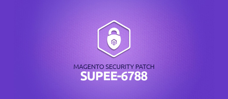 Magento Security Patch SUPEE-6788