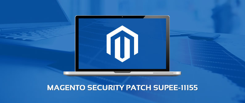 NEW MAGENTO SECURITY PATCH SUPEE-11155 RELEASED