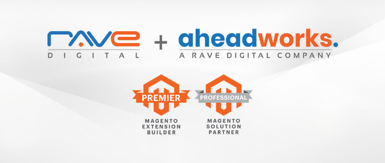 Rave Digital Acquires Aheadworks Creating a Unique Dual Partnership with Magento!