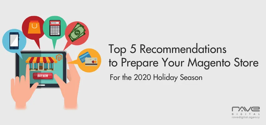 Top 5 Recommendations To Prepare Your Magento Store for the 2020 Holiday Season
