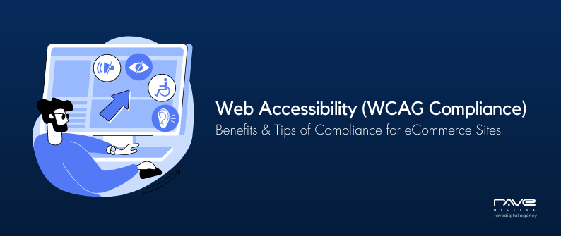 Rave Blog-Web Accessibility: Need, Benefits & Tips of WCAG Compliance for eCommerce