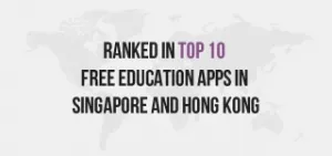 Ranked In Top 10 Free Education Apps In Singapore And Hong Kong