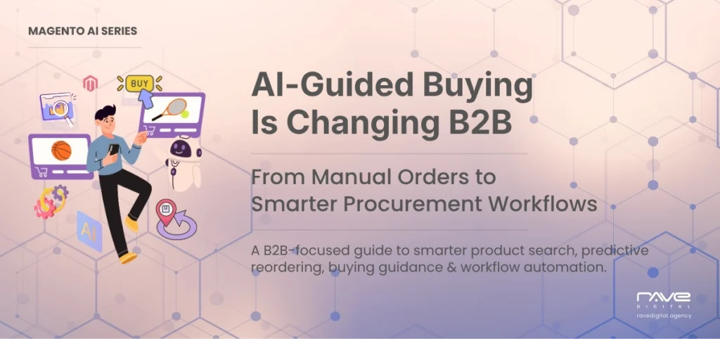 From Manual Orders to AI-Guided Buying: How AI Is Changing B2B Commerce