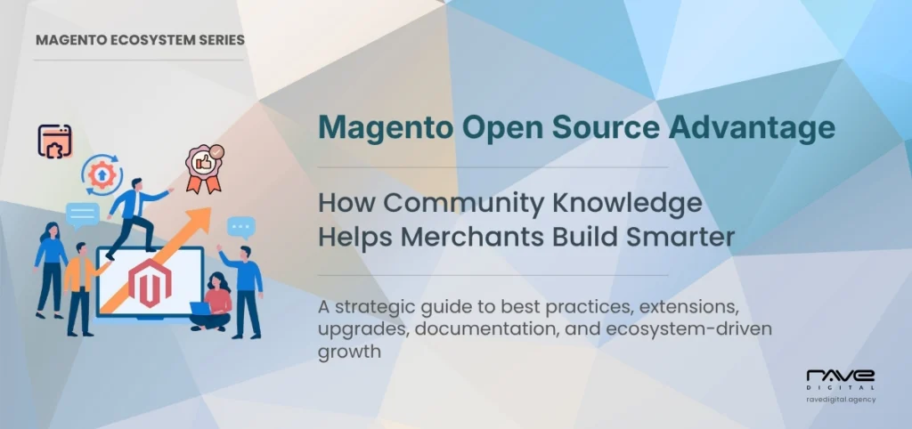 Magento Open Source Knowledge: How Community Innovation Helps Merchants Build Smarter