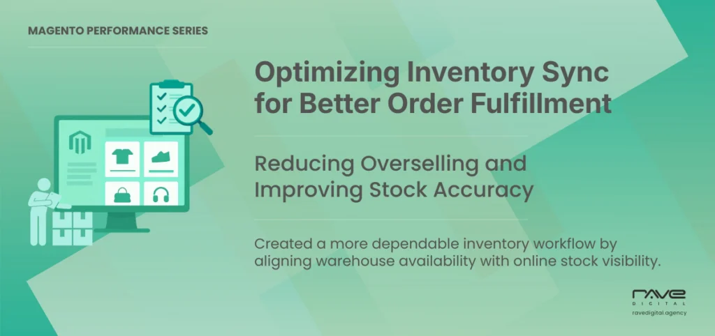 Magento Inventory Synchronization: How to Optimize Stock Accuracy and Order Fulfillment