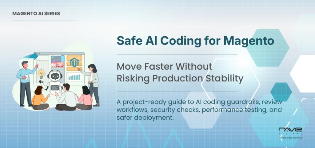 AI Coding for Magento: How to Move Faster Without Risking Production Stability
